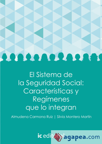 La seguridad social. 1, El sistema de la seguridad social: características y regímenes que lo integran