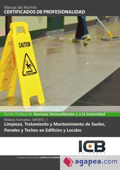 Limpieza, tratamiento y mantenimiento de suelos, paredes y techos en edificios y locales. sscm0108 - limpieza de superficies y mobiliario en edificios y locales