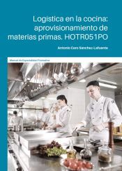 Portada de Log&iacute;stica en la cocina: aprovisionamiento de materias primas