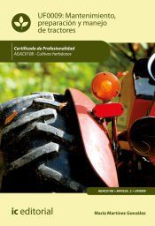Portada de Mantenimiento, preparación y manejo de tractores. AGAC0108 - Cultivos herbáceos