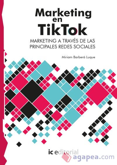 Marketing en TikTok. Marketing a través de las principales Redes Sociales