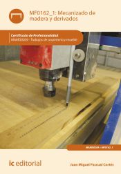 Portada de Mecanizado de madera y derivados. MAMD0209 - Trabajos de carpintería y mueble