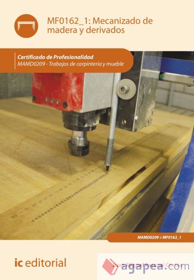 Mecanizado de madera y derivados. MAMD0209 - Trabajos de carpintería y mueble