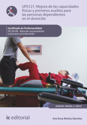 Portada de Mejora de las capacidades físicas y primeros auxilios para personas dependientes en el domicilio. sscs0108 - atención sociosanitaria a personas dependientes en el domicilio