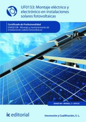 Portada de Montaje eléctrico y electrónico en instalaciones solares fotovoltaicas. ENAE0108 - Montaje y Mantenimiento de Instalaciones Solares Fotovoltaicas