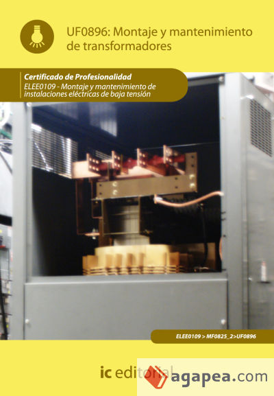 Montaje y mantenimiento de transformadores. elee0109 - montaje y mantenimiento de instalaciones eléctricas de baja tensión