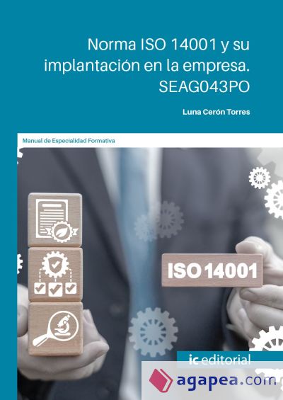 Norma ISO 14001 y su implantación en la empresa. SEAG043PO
