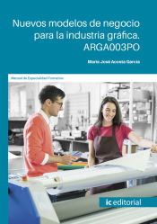 Portada de Nuevos modelos de negocio para la industria gráfica. ARGA003PO