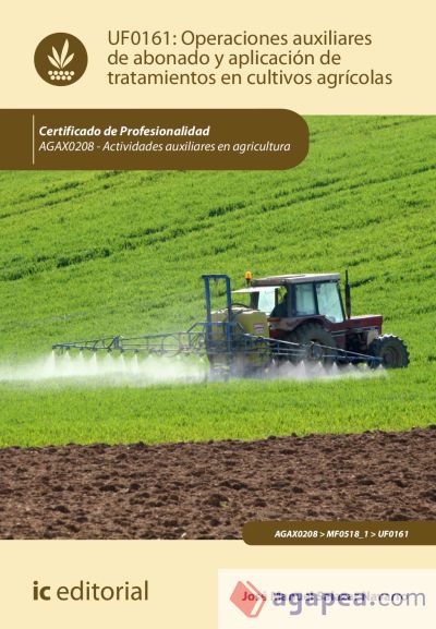 Operaciones auxiliares de abonado y aplicación de tratamientos en cultivos agrícolas. AGAX0208 - Actividades auxiliares en agricultura