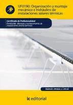 Portada de Organización y montaje mecánico e hidráulico de instalaciones solares térmicas. ENAE0208 (Ebook)