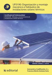 Portada de Organización y montaje mecánico e hidráulico de instalaciones solares térmicas. ENAE0208 - Montaje y mantenimiento de instalaciones solares térmicas
