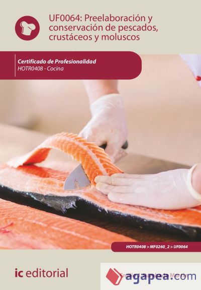 Preelaboración y conservación de pescados, crustáceos y moluscos. HOTR0408 - Cocina