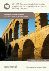 Portada de Preparación de los trabajos y replanteo de obras de mampostería, sillería y perpiaño. iexd0409 - colocación de piedra natural