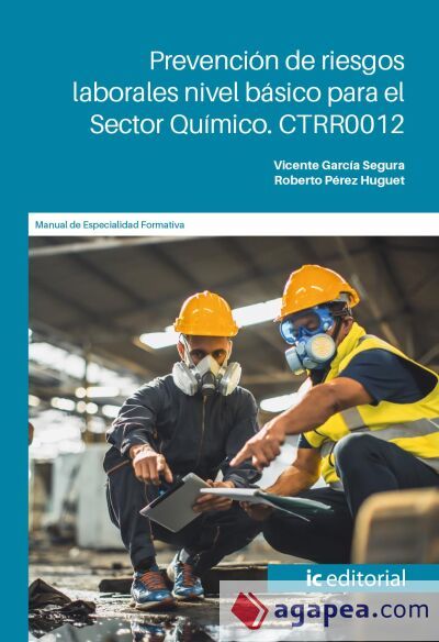 Prevención de riesgos laborales nivel básico para el Sector Químico. CTRR0012 Prevención de riesgos laborales nivel básico para el Sector Químico. CTRR0012