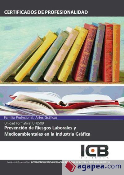 Prevención de riesgos laborales y medioambientales en la industria gráfica. argc0110 - operaciones de encuadernación industrial en rústica y tapa dura