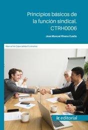Portada de Principios b&aacute;sicos de la funci&oacute;n sindical. CTRH0006