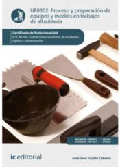 Portada de Proceso y preparación de equipos y medios en trabajos de albañilería. EOCB0209 - Operaciones auxiliares de acabados rígidos y urbanización