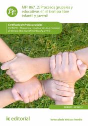 Portada de Procesos grupales y educativos en el tiempo libre infantil y juvenil. SSCB0211 - Dirección y coordinación de actividades de tiempo libre educativo infantil y juvenil