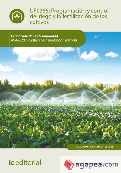 Programación y control del riego y la fertilización de los cultivos. agau0208 - gestión de la producción agrícola