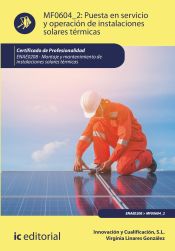 Portada de Puesta en servicio y operación de instalaciones solares térmicas. ENAE0208 - Montaje y Mantenimiento de Instalaciones Solares Térmicas