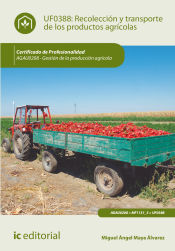 Portada de Recolección y transporte de los productos agrícolas. agau0208 - gestión de la producción agrícola