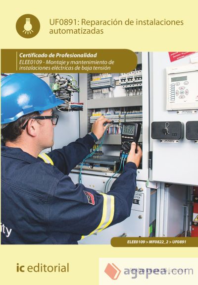 Reparación de instalaciones automatizadas. ELEE0109 - Montaje y mantenimiento de instalaciones eléctricas de Baja Tensión