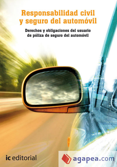 Responsabilidad civil y seguro del automóvil. derechos y obligaciones del usuario de póliza de seguro del automóvil