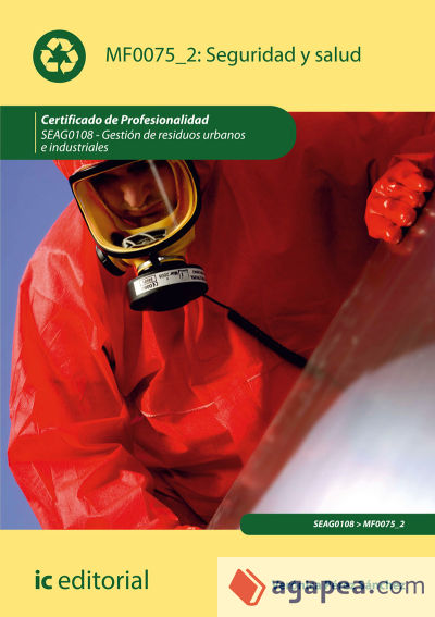 Seguridad y salud. SEAG0108 - Gestión de residuos urbanos e industriales