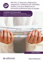 Portada de Selección, elaboración, adaptación y utilización de materiales, medios y recursos didácticos en Formación Profesional para el Empleo. SSCE0110 - Habilitación para la docencia en grados A, B y C del Sistema