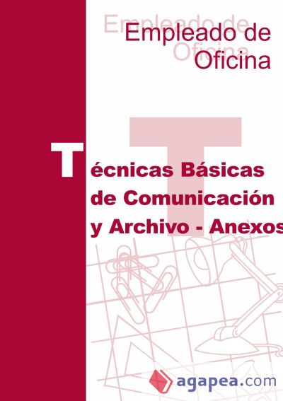 Tecnicas basicas de comunicacion y archivos - anexos