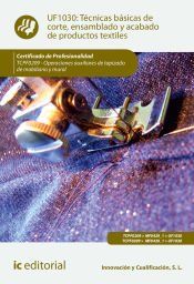 Portada de Técnicas básicas de corte, ensamblado y acabado de productos textiles. TCPF0209 - Operaciones auxiliares de tapizado de mobiliario y mural