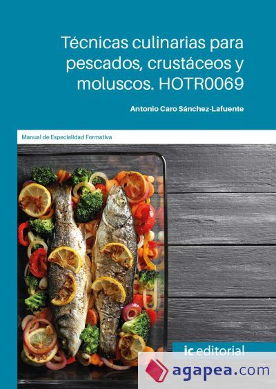 Técnicas culinarias para pescados, crustáceos y moluscos. HOTR0069 Técnicas culinarias para pescados, crustáceos y moluscos. HOTR0069
