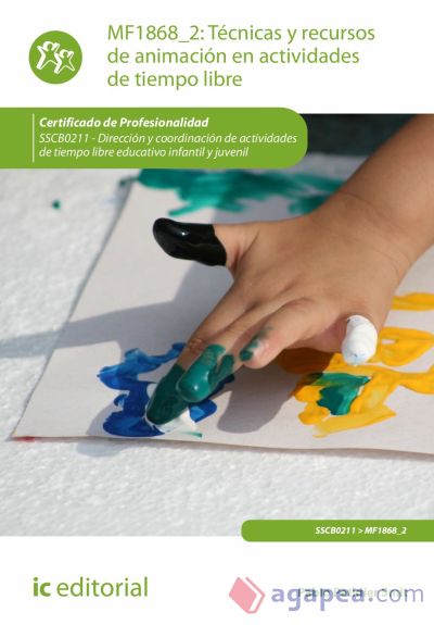 Técnicas y recursos de animación en actividades de tiempo libre. SSCB0211 - Dirección y coordinación de actividades de tiempo libre educativo infantil y juvenil