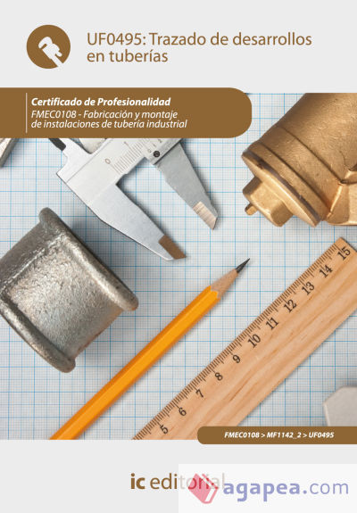 Trazado de desarrollos en tuberías. fmec0108 - fabricación y montaje de instalaciones de tubería industrial
