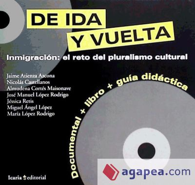 DE IDA Y VUELTA-INMIGRACION:RETO DEL PLURALISMO CULTURAL