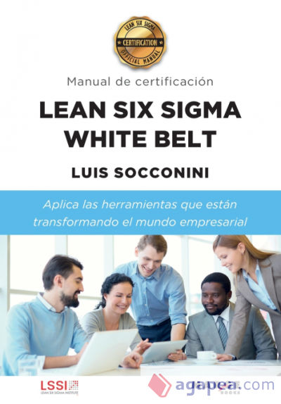 Lean Six Sigma White Belt. Manual de certificación