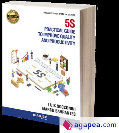 5S Practical guide to improve quality and productivity: Organize your work in 5 steps