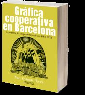 Portada de Gráfica cooperativa en Barcelona: Iconografía del cooperativismo obrero (1875-1939)