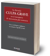 Portada de La llamada culpa grave en el transporte de mercancías por carretera