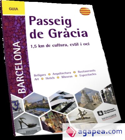 Passeig De Gràcia : 1,5 Km de cultura, estil i oci