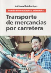 Portada de Transporte de mercancías por carretera: Manual de competencia profesional