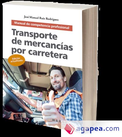 Transporte de mercancías por carretera. Manual de competencia profesional