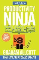 Portada de How to Be a Productivity Ninja: Worry Less, Achieve More and Love What You Do