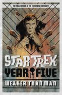 Portada de Star Trek: Year Five - Weaker Than Man (Book 3)