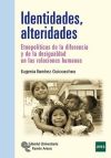 IDENTIDADES ALTERIDADES: ETNOPOLÍTICAS DE LA DIFERENCIA Y LA DESIGUALDAD EN LAS RELACIONES HUMANAS