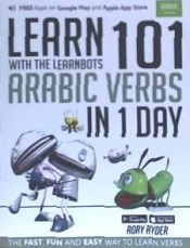 Portada de LEARN 101 ARABIC VERBS IN 1 DAY . WITH THE LEARNBOTS