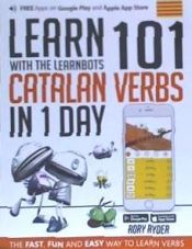 Portada de LEARN 101 CATALAN VERBS IN THE 1 DAY . WITH THE LEARNBOTS