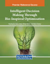 Intelligent Decision Making Through Bio-inspired Optimization