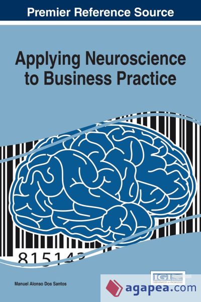 Applying Neuroscience to Business Practice