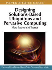 DESIGNING SOLUTIONS-BASED UBIQUITOUS AND PERVASIVE COMPUTING - PEDRO ...